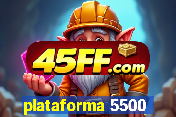 plataforma 5500